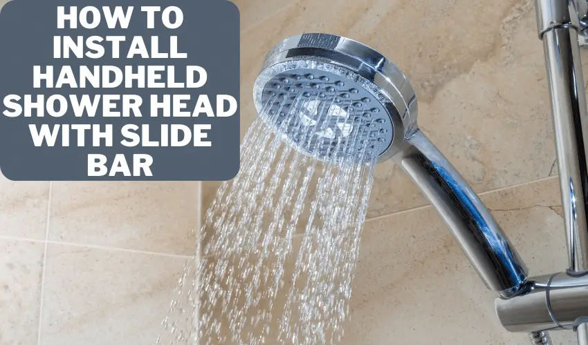 How to Install Handheld Shower Head with Slide Bar