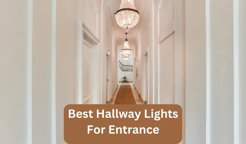 Best hallway lights for entrance