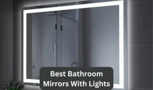 Best Bathroom Mirrors With Lights