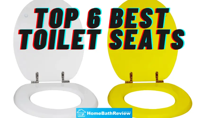 Top 6 Best Toilet Seats in 2022