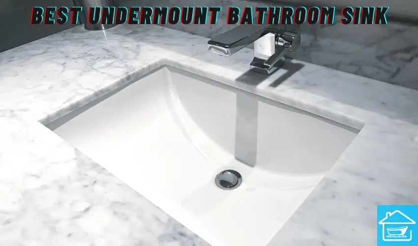 Best Undermount Bathroom Sink