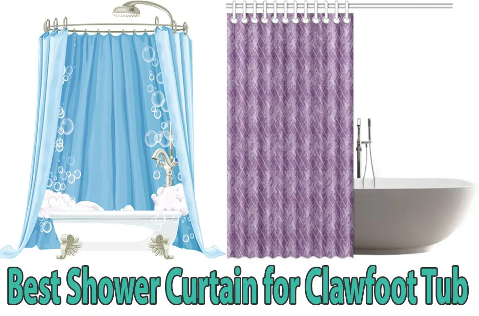 Best Shower Curtain for Clawfoot Tub