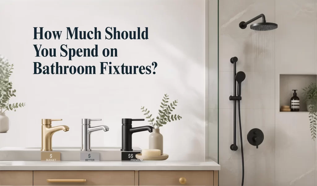 How Much Should You Spend on Bathroom Fixtures