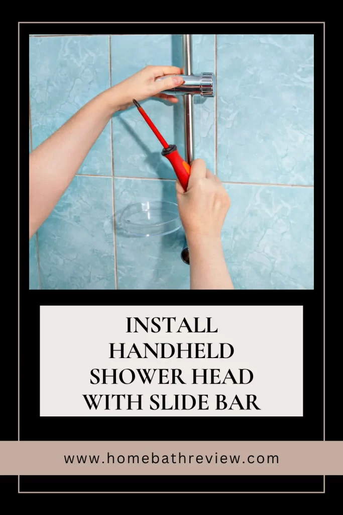Install Handheld Shower Head with Slide Bar