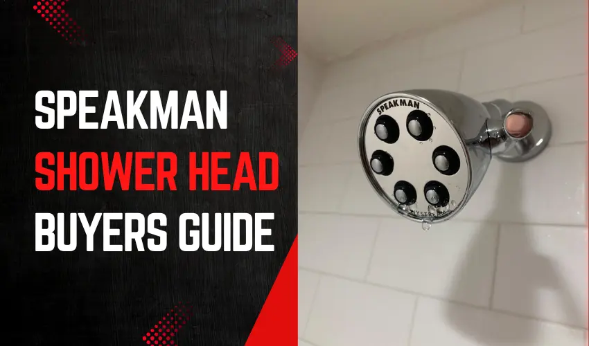 Speakman Shower Head Buyers Guide
