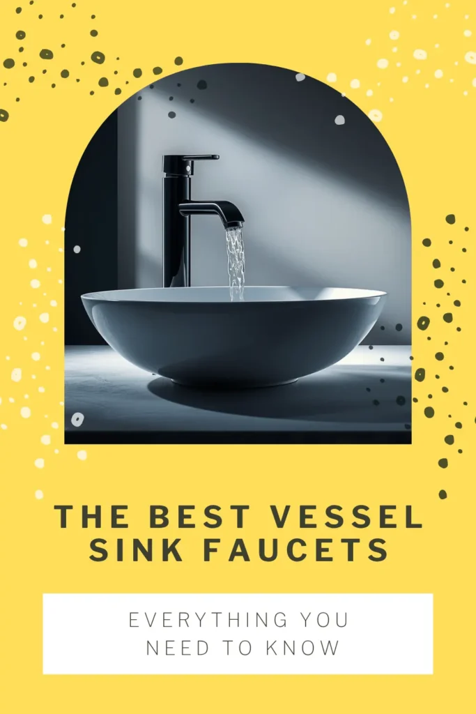 The Best Vessel Sink Faucets
