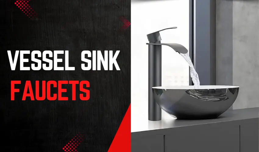 Vessel Sink Faucets