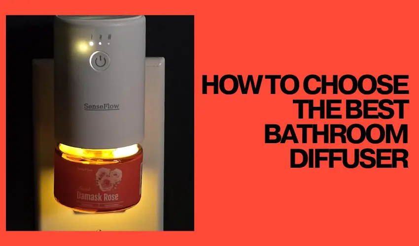 How to Choose the Best Bathroom Diffusers